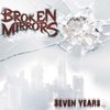 Broken Mirrors - Seven Years... (CD)