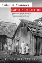 Colonial Fantasies, Imperial Realities Race Science and the Making of Polishness on the Fringes of the German Empire, 18401920 Polish and PolishAmerican Studies Series