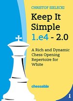 Keep It Simple 1.E4 2.0