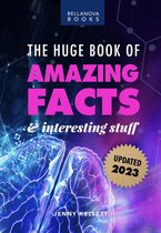 Amazing Fact Books 7 - The Huge Book of Amazing Facts & Interesting Stuff 2023