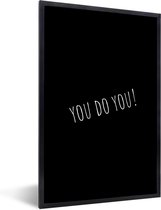 Fotolijst incl. Poster - Quotes - You do you! - Spreuken - 40x60 cm - Posterlijst