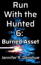 Run With the Hunted 6 - Run With the Hunted 6: Burned Asset