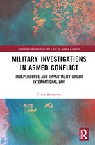 Routledge Research in the Law of Armed Conflict- Military Investigations in Armed Conflict
