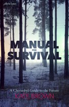 Manual for Survival – An Environmental History of the Chernobyl Disaster
