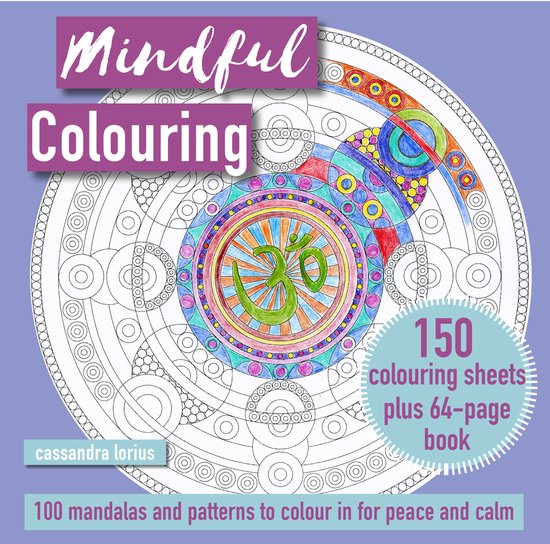 Mindful Colouring: 100 Mandalas and Patterns to Colour in fo ... - cover