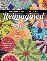 Dresden Quilt Blocks Reimagined