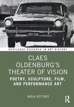 Routledge Research in Art History- Claes Oldenburg's Theater of Vision