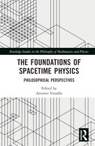 Routledge Studies in the Philosophy of Mathematics and Physics-The Foundations of Spacetime Physics