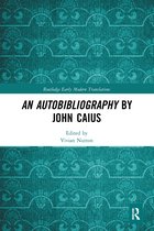 Routledge Early Modern Translations-An Autobibliography by John Caius