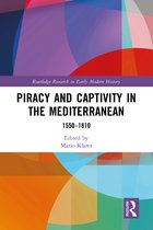 Routledge Research in Early Modern History- Piracy and Captivity in the Mediterranean