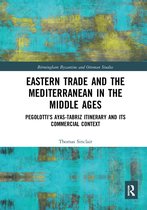 Birmingham Byzantine and Ottoman Studies- Eastern Trade and the Mediterranean in the Middle Ages