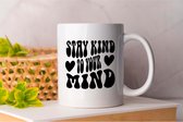 Mok Stay Kind To Your Mind - PositiveVibes - Gift - Cadeau - GoodVibesOnly - StayPositive - ChooseHappiness - GoedeVibes - BlijfPositief - KiesVoorGeluk - WeesLief