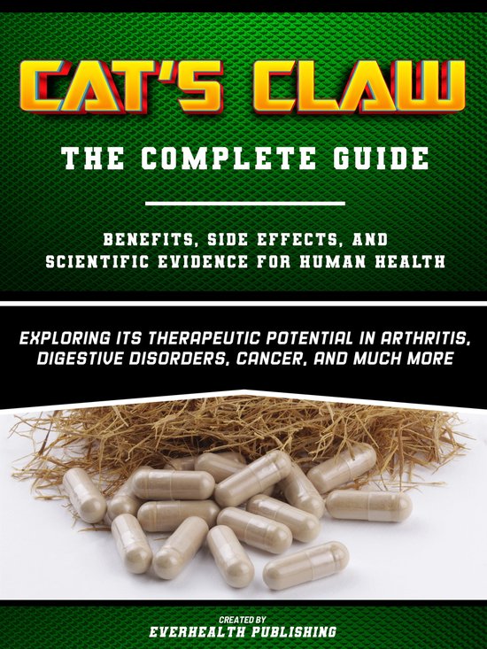 Cat's Claw The Complete Guide Exploring Its Therapeutic Potential In