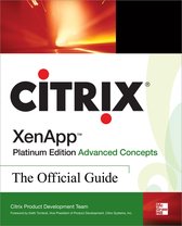 Citrix Xenapp Platinum Edition Advanced Concepts: The Offici