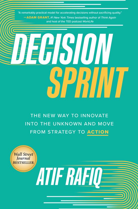 Decision Sprint: The New Way to Innovate into the Unknown an ... - cover