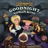 Illustrated Storybooks - Jim Henson's Labyrinth: Goodnight, Goblin King