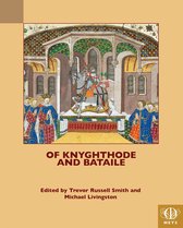 TEAMS Middle English Texts Series- Of Knyghthode and Bataile