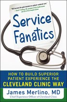 Service Fanatics: How To Build Superior Patient Experience T