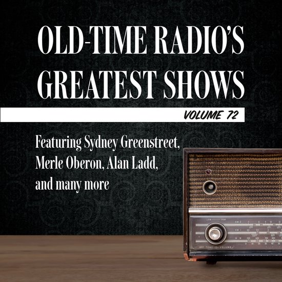 Old-Time Radio's Greatest Shows, Volume 72 - cover