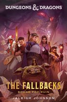 Dungeons & Dragons- Dungeons & Dragons: The Fallbacks: Bound for Ruin