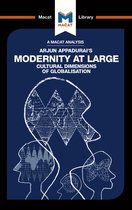 The Macat Library-An Analysis of Arjun Appadurai's Modernity at Large
