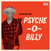 Bloodshot Bill - Psyche O Billy (LP)