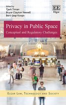 Privacy in Public Space – Conceptual and Regulatory Challenges