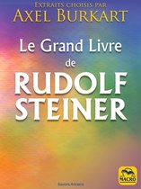 Savoirs Anciens - Le grand livre de Rudolf Steiner