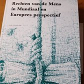 Rechten v.d. mens in mundiaal europ. perspect.