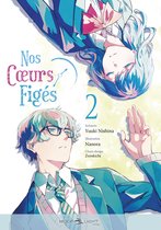 Nos coeurs figés 2 - Nos coeurs figés T02 (Manga)