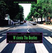 Biblioteka Gazety Wyborczej: W cieniu The Beatles [CD]