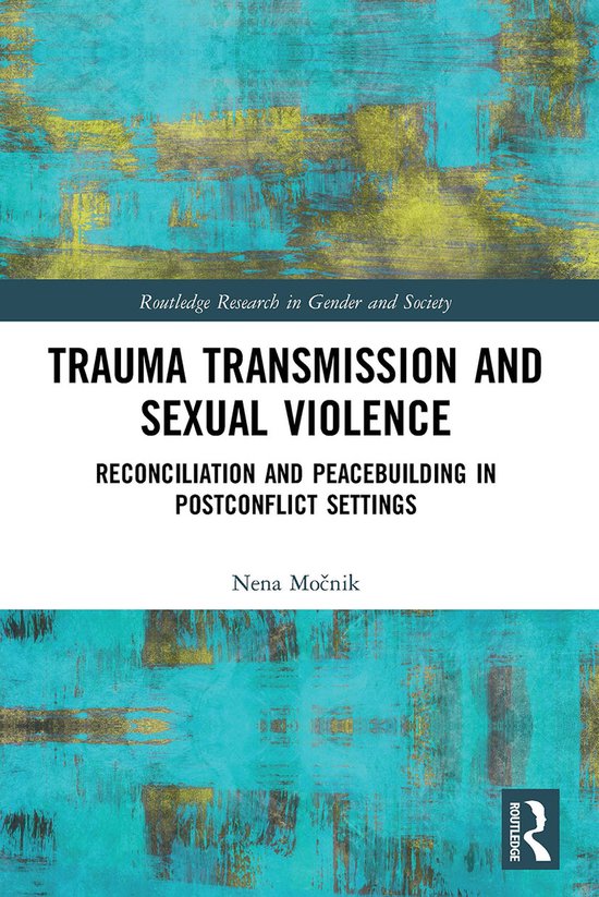 Routledge Research in Gender and Society- Trauma Transmission and ...