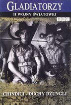 Gladiatorzy II Wojny Światowej: Chindici - Duchy Dżungli [DVD] (BBC)