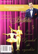 Bogusław Kaczyński Przedstawia: Balet 05: Dziadek do orzechów [DVD]
