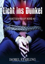 Shatterproof Bond (German Edition) 2 - Licht ins Dunkel