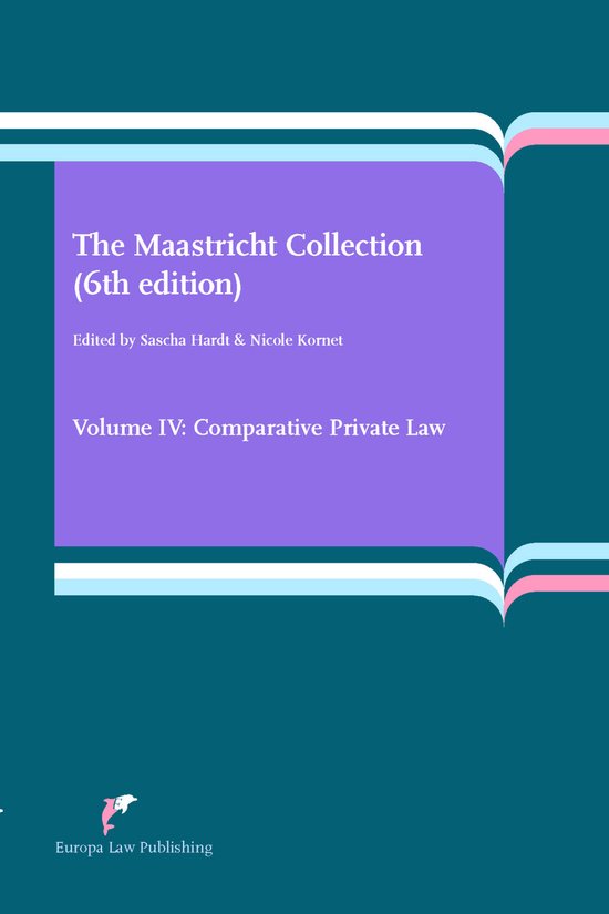 De Maastricht Collection (6e editie) Deel IV: Comparative Private Law, uitgegeven door Sascha Hardt & Nicole Kornet.