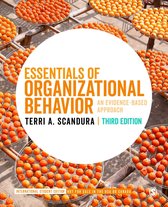 Summary Essentials of Organizational Behavior Scandura - 2021 edition - 9781071840979 - Chapters 2 - 17