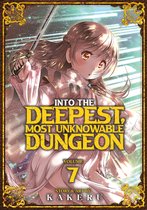Into the Deepest, Most Unknowable Dungeon- Into the Deepest, Most Unknowable Dungeon Vol. 7