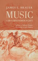 Music—God’s Mysterious Gift