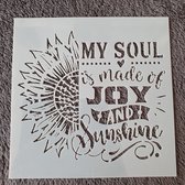 Hobby stencil, sjabloon, herbruikbaar, kaarten maken, scrapbooking, decoreren, 15x15 cm, my soul made of joy and sunshine, bloem