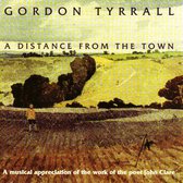 Gordon Tyrrall - A Distance From The Town (CD)