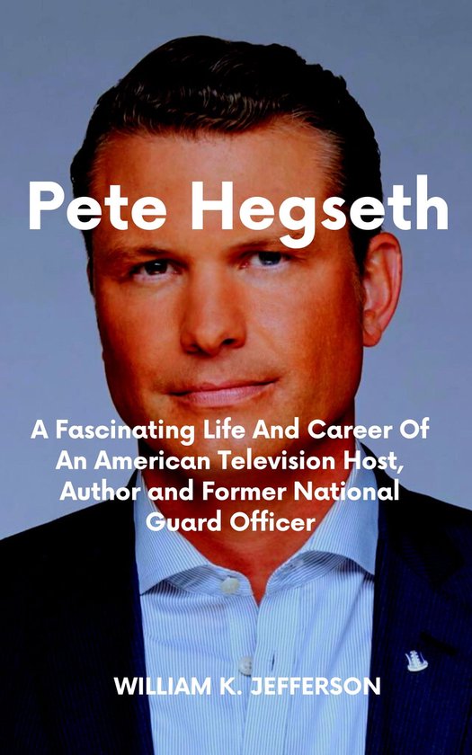 Pete Hegseth (ebook), William K. Jefferson 1230006748883 Boeken bol