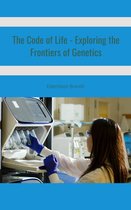 The Code of Life - Exploring the Frontiers of Genetics
