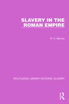 Routledge Library Editions: Slavery- Slavery in the Roman Empire
