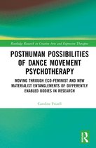 Routledge Research in Creative Arts and Expressive Therapies- Posthuman Possibilities of Dance Movement Psychotherapy