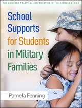 The Guilford Practical Intervention in the Schools Series- School Supports for Students in Military Families