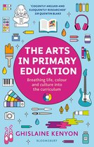 The Arts in Primary Education Breathing life, colour and culture into the curriculum
