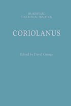 Shakespeare: The Critical Tradition- Coriolanus