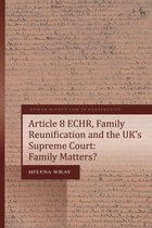Human Rights Law in Perspective- Article 8 ECHR, Family Reunification and the UK’s Supreme Court