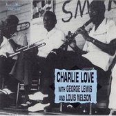 Charlie Love, Louis Nelson & George Lewis - Charlie Love With George Lewis And Louis Nelson (CD)